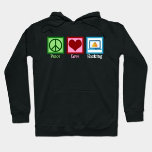 Peace Love Hacking Hoodie